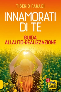 Innamorati di te. Guida all'auto-realizzazione - Librerie.coop