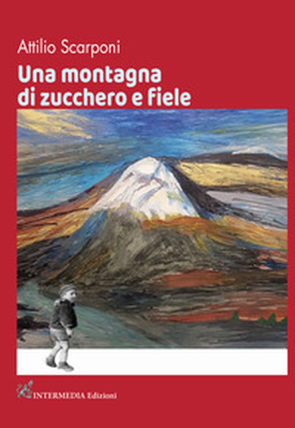 Una montagna di zucchero e fiele - Librerie.coop Una montagna di zucchero e fiele - Librerie.coop