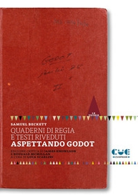 Quaderni di regia e testi riveduti. Aspettando Godot - Librerie.coop