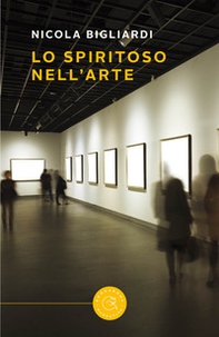 Lo spiritoso nell'arte. Alla ricerca del contenuto perduto - Librerie.coop Lo spiritoso nell'arte. Alla ricerca del contenuto perduto - Librerie.coop