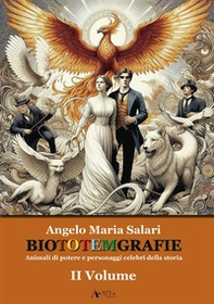 Biototemgrafie. Animali di potere e personaggi celebri della storia - Librerie.coop