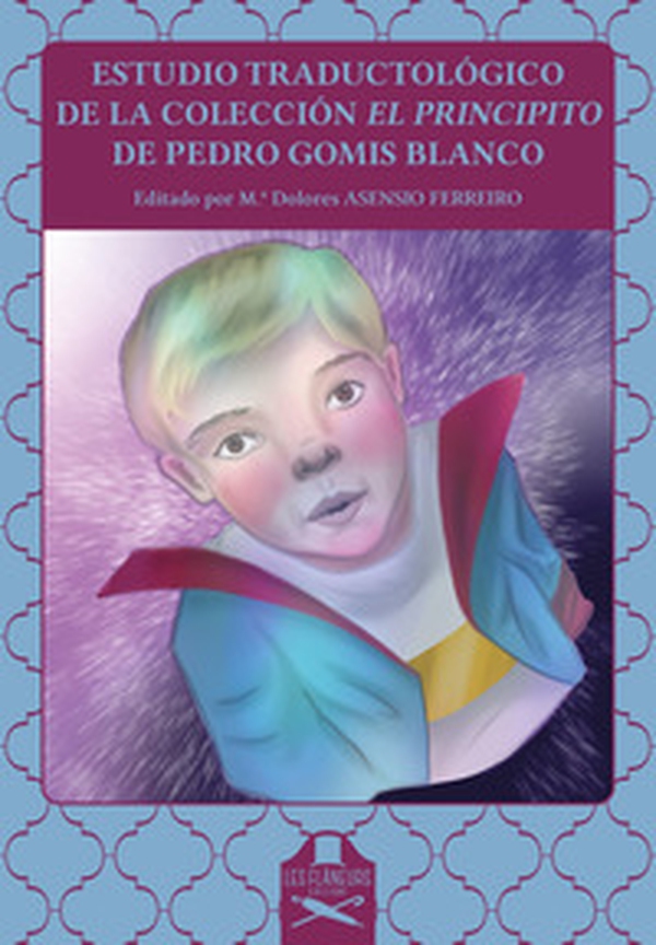 Estudio traductológico de la colección El Principito de Pedro Gomis Blanco - Librerie.coop Estudio traductológico de la colección El Principito de Pedro Gomis Blanco - Librerie.coop