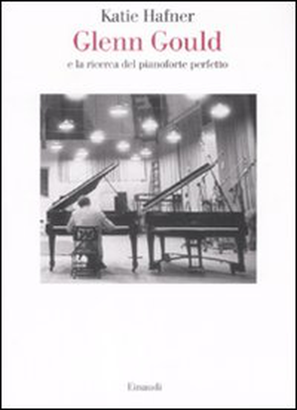 Glenn Gould e la ricerca del pianoforte perfetto - Librerie.coop Glenn Gould e la ricerca del pianoforte perfetto - Librerie.coop