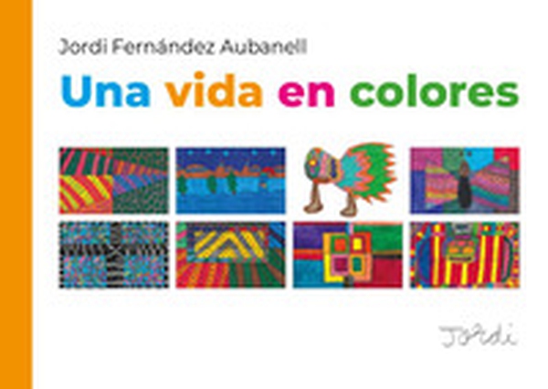 Una vida en colores. Ediz. spagnola e italiana - Librerie.coop