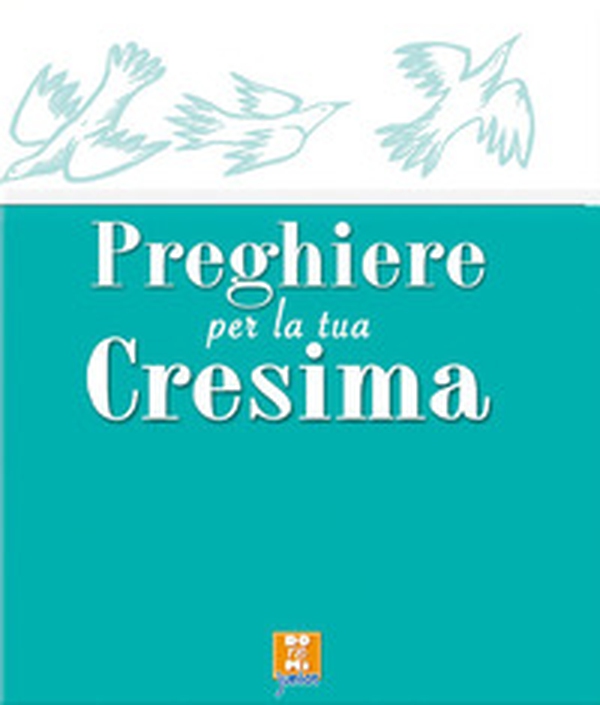 Preghiere per la tua cresima - Librerie.coop Preghiere per la tua cresima - Librerie.coop