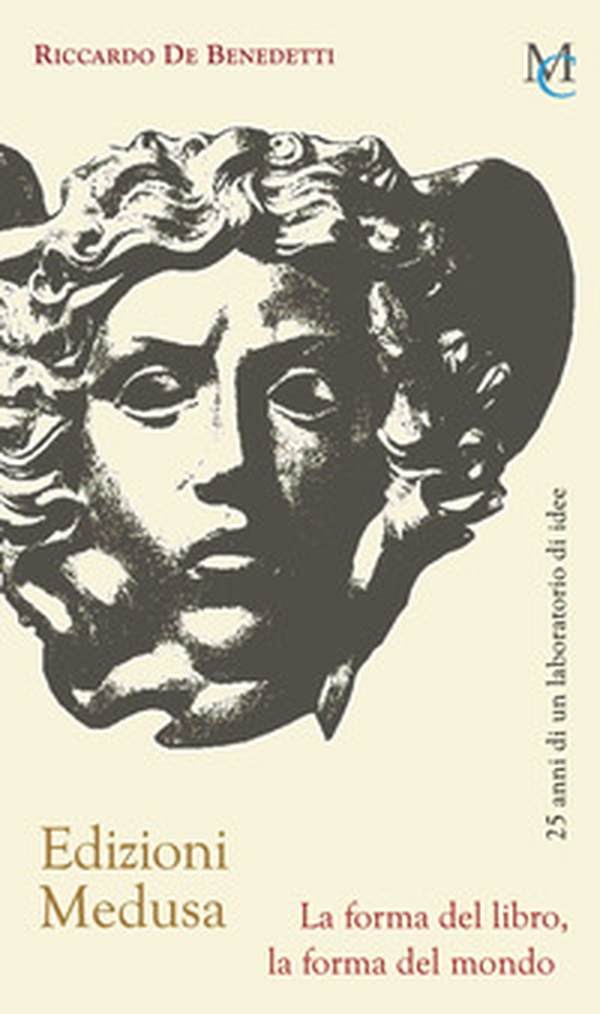 Edizioni Medusa. La forma del libro, la forma del mondo - Librerie.coop