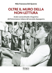 Oltre il muro della non-lettura. Analisi socioculturale e linguistica del fotoromanzo italiano del secondo dopoguerra - Librerie.coop