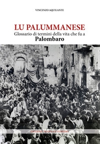 Lu palummanese. Glossario di termini della vita che fu a Palombaro - Librerie.coop