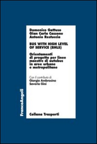 Bus with high level of service (BHLS). Orientamenti di progetto per linee maestre di autobus in aree urbane e metropolitane - Librerie.coop Bus with high level of service (BHLS). Orientamenti di progetto per linee maestre di autobus in aree urbane e metropolitane - Librerie.coop