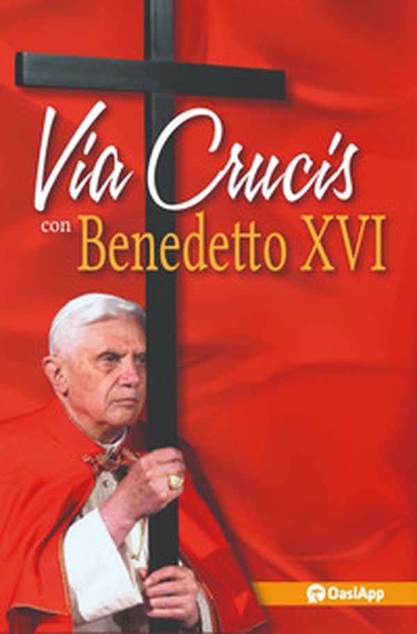 Via Crucis con Benedetto XVI - Librerie.coop Via Crucis con Benedetto XVI - Librerie.coop