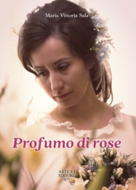 Profumo di rose - Librerie.coop