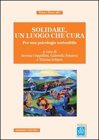 Solidare, un luogo che cura. Per una psicologia sostenibile - Librerie.coop Solidare, un luogo che cura. Per una psicologia sostenibile - Librerie.coop