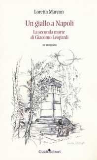 Un giallo a Napoli. La seconda morte di Giacomo Leopardi - Librerie.coop