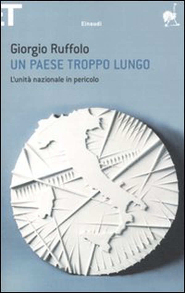 Un paese troppo lungo. L'unità nazionale in pericolo - Librerie.coop Un paese troppo lungo. L'unità nazionale in pericolo - Librerie.coop