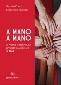 A mano a mano. La grande avventura di Be1 - Librerie.coop