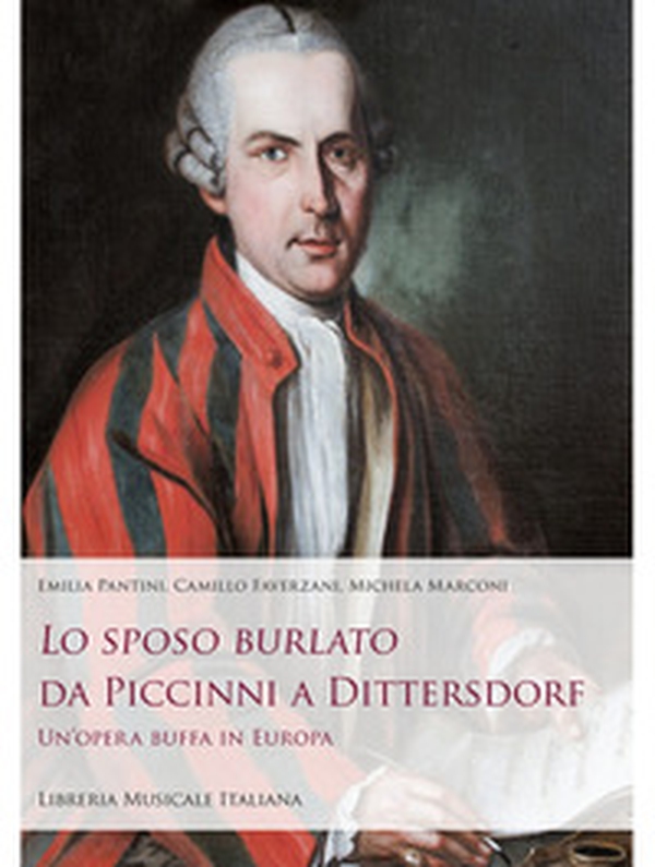 Lo sposo burlato da Piccinni a Dittersdorf. Un'opera buffa in Europa - Librerie.coop Lo sposo burlato da Piccinni a Dittersdorf. Un'opera buffa in Europa - Librerie.coop