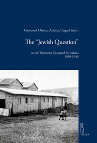 The «Jewish question» in the territories occupied by Italians (1939-1943) - Librerie.coop