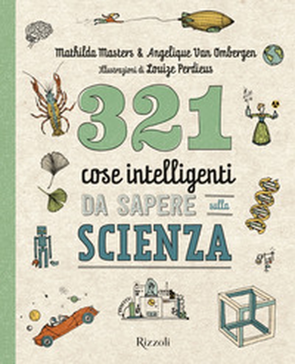 321 cose intelligenti da sapere sulla scienza - Librerie.coop 321 cose intelligenti da sapere sulla scienza - Librerie.coop