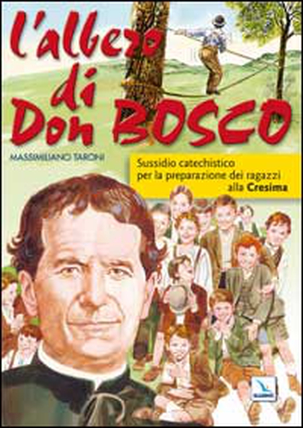 L'albero di Don Bosco. Sussidio catechistico in preparazione alla Cresima - Librerie.coop L'albero di Don Bosco. Sussidio catechistico in preparazione alla Cresima - Librerie.coop