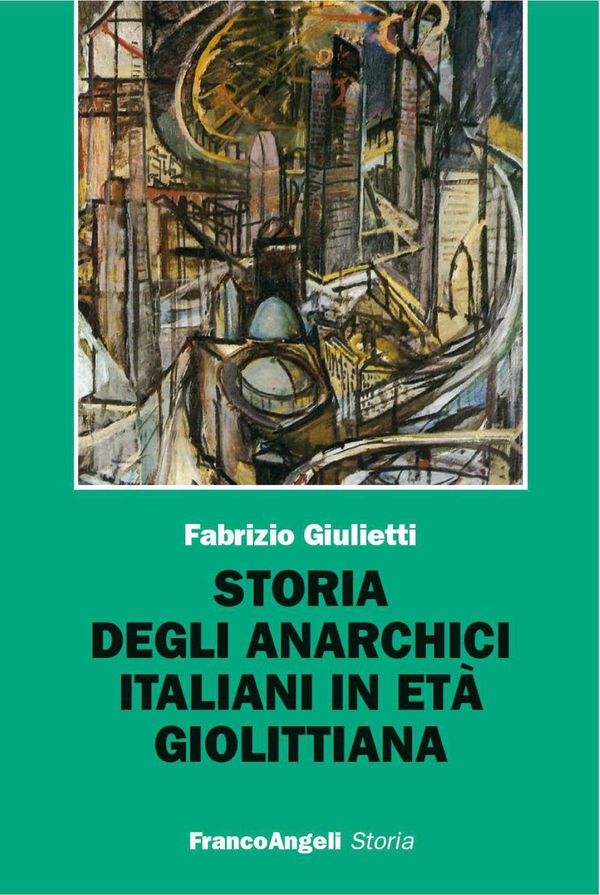Storia degli anarchici italiani in età giolittiana - Librerie.coop Storia degli anarchici italiani in età giolittiana - Librerie.coop