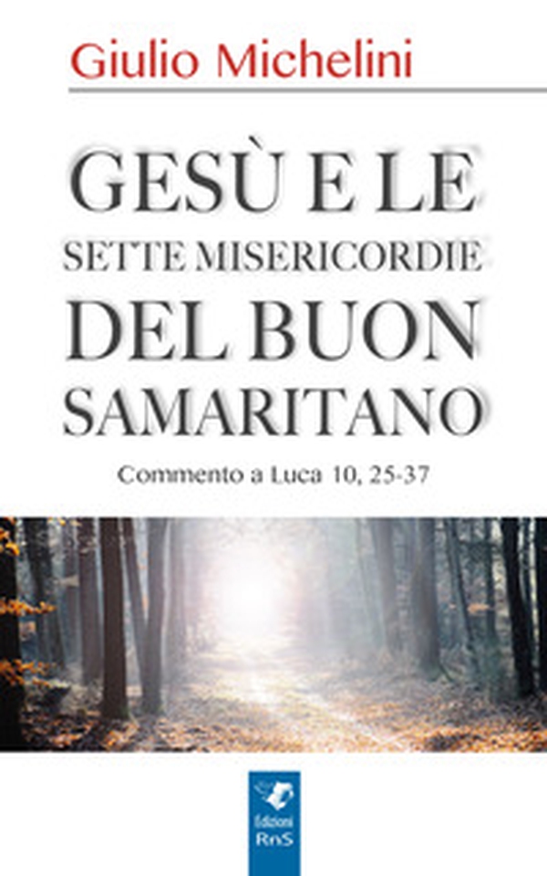 Gesù e le sette misericordie del buon samaritano - Librerie.coop Gesù e le sette misericordie del buon samaritano - Librerie.coop