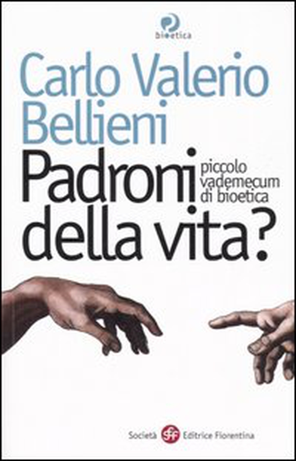 Padroni della vita? Piccolo vademecum di bioetica - Librerie.coop Padroni della vita? Piccolo vademecum di bioetica - Librerie.coop
