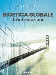 Bioetica globale. Un'introduzione - Librerie.coop