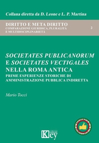 Societates publicanorum e societates vectigales nella Roma antica. Prime esperienze storiche di amministrazione pubblica indiretta - Librerie.coop