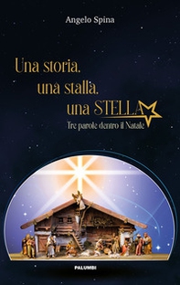 Una storia, una stalla, una stella. Tre parole dentro il Natale - Librerie.coop