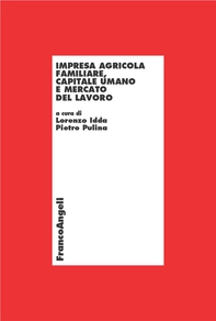 Impresa agricola familiare, capitale umano e mercato del lavoro - Librerie.coop Impresa agricola familiare, capitale umano e mercato del lavoro - Librerie.coop