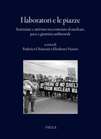 I laboratori e le piazze. Scienziate e attiviste tra contrasto al nucleare, pace e giustizia ambientale - Librerie.coop