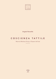 Coscienza tattile. Maurice Merleau-Ponty e l'essere nell'arte - Librerie.coop Coscienza tattile. Maurice Merleau-Ponty e l'essere nell'arte - Librerie.coop