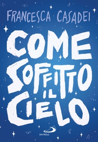 Come soffitto il cielo - Librerie.coop Come soffitto il cielo - Librerie.coop
