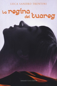 La regina dei Tuareg - Librerie.coop La regina dei Tuareg - Librerie.coop