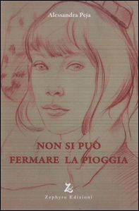 Non si può fermare la pioggia - Librerie.coop Non si può fermare la pioggia - Librerie.coop