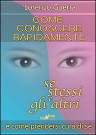 Come conoscere rapidamente se stessi e gli altri e come prendersi curadi sé - Librerie.coop Come conoscere rapidamente se stessi e gli altri e come prendersi curadi sé - Librerie.coop