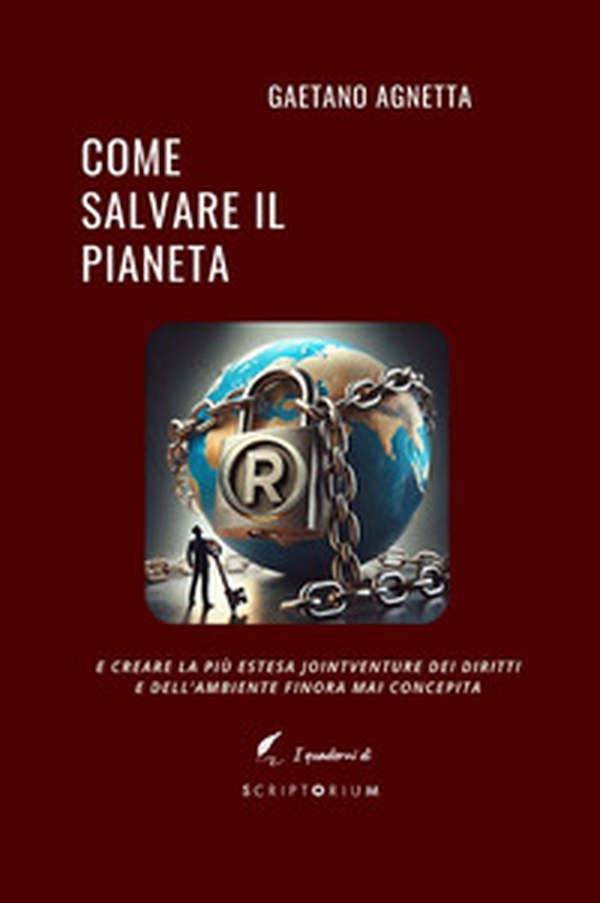 Come salvare il pianeta. E creare la più estesa jointventure dei diritti e dell'ambiente finora mai concepita - Librerie.coop Come salvare il pianeta. E creare la più estesa jointventure dei diritti e dell'ambiente finora mai concepita - Librerie.coop
