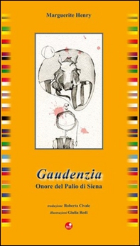 Gaudenzia. Onore del palio di Siena - Librerie.coop Gaudenzia. Onore del palio di Siena - Librerie.coop
