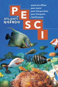 Pesci. Specie più diffuse, pesci marini, pesci d'acqua dolce, pesci d'acquario, classificazione - Librerie.coop