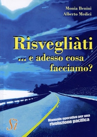 Risvegliati. E adesso cosa facciamo? - Librerie.coop
