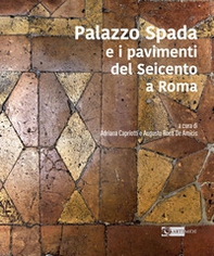 Palazzo Spada e i pavimenti del seicento a Roma - Librerie.coop Palazzo Spada e i pavimenti del seicento a Roma - Librerie.coop