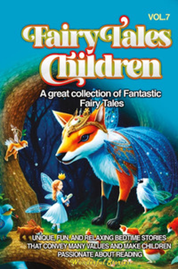 Fairy tales for children. A great collection of fantastic fairy tales - Vol. 7 - Librerie.coop Fairy tales for children. A great collection of fantastic fairy tales - Vol. 7 - Librerie.coop