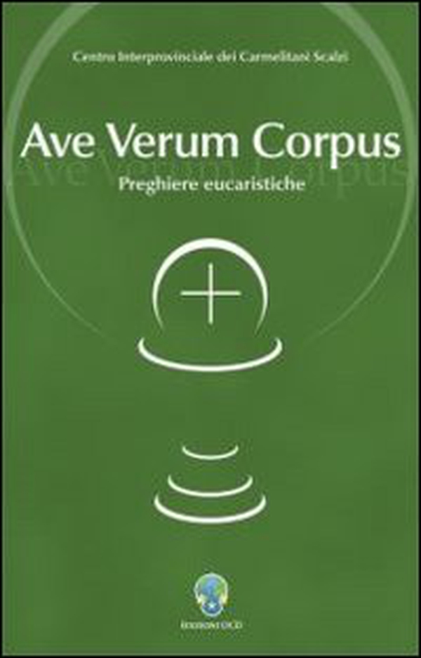 Ave verum corpus. Preghiere eucaristiche - Librerie.coop