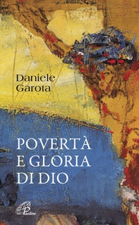 Povertà e gloria di Dio - Librerie.coop Povertà e gloria di Dio - Librerie.coop