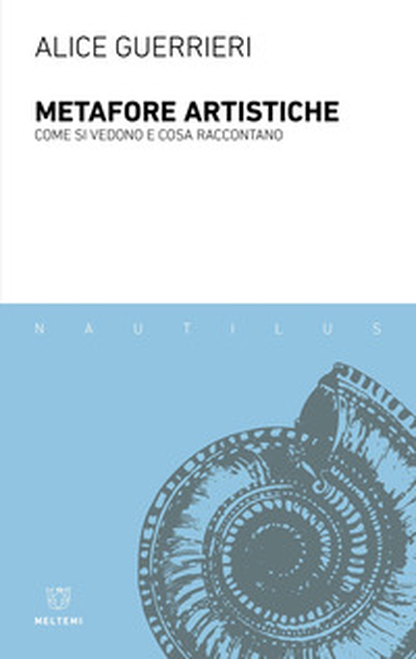 Metafore artistiche. Come si vedono e cosa raccontano - Librerie.coop Metafore artistiche. Come si vedono e cosa raccontano - Librerie.coop