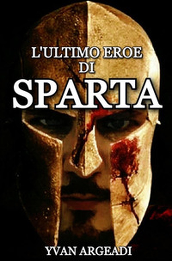 L'ultimo eroe di Sparta - Librerie.coop L'ultimo eroe di Sparta - Librerie.coop