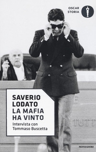 La mafia ha vinto. Intervista con Tommaso Buscetta - Librerie.coop La mafia ha vinto. Intervista con Tommaso Buscetta - Librerie.coop