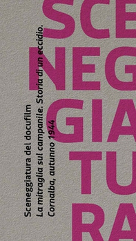 Sceneggiatura del docufilm «La mitraglia sul campanile». Storia di un eccidio. Cornalba autunno 1944 - Librerie.coop Sceneggiatura del docufilm «La mitraglia sul campanile». Storia di un eccidio. Cornalba autunno 1944 - Librerie.coop