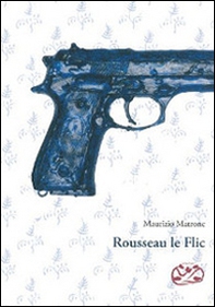 Rousseau le Flic - Librerie.coop