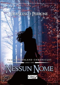Nessun nome. The wonderland chronicles - Librerie.coop Nessun nome. The wonderland chronicles - Librerie.coop